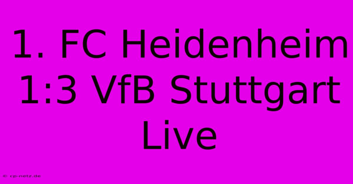 1. FC Heidenheim 1:3 VfB Stuttgart Live