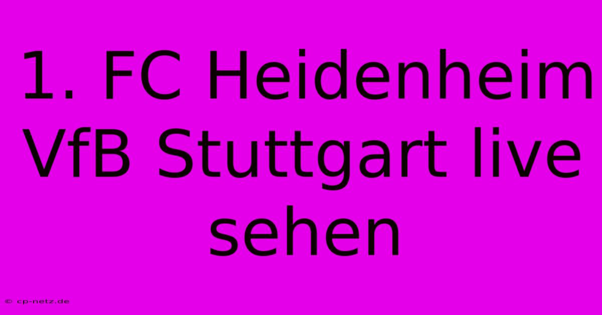 1. FC Heidenheim VfB Stuttgart Live Sehen