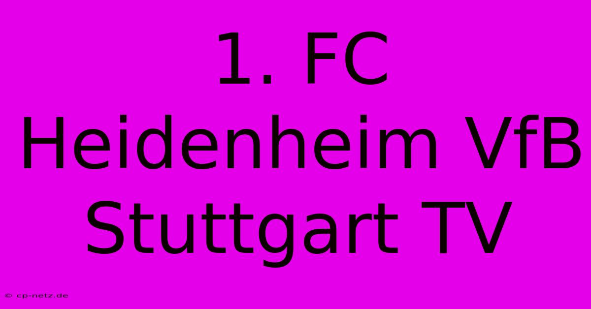 1. FC Heidenheim VfB Stuttgart TV