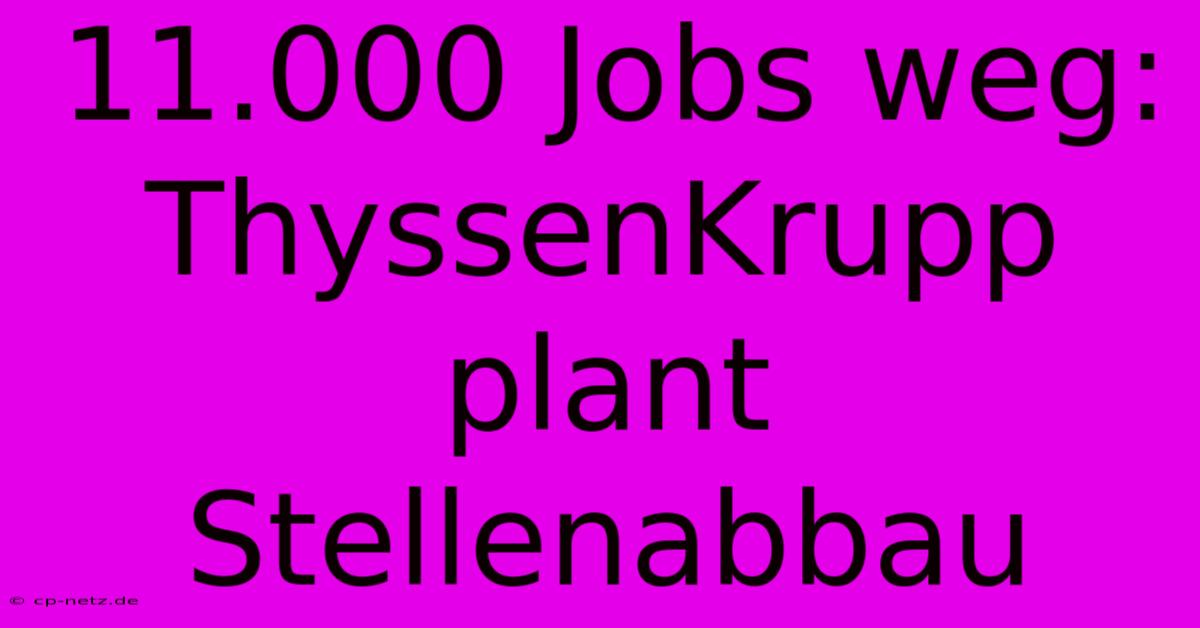 11.000 Jobs Weg: ThyssenKrupp Plant Stellenabbau