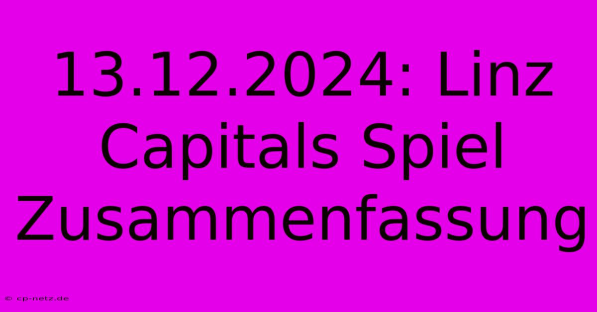 13.12.2024: Linz Capitals Spiel Zusammenfassung