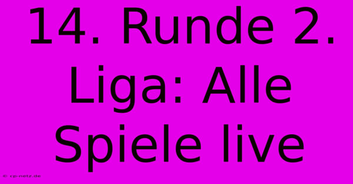 14. Runde 2. Liga: Alle Spiele Live