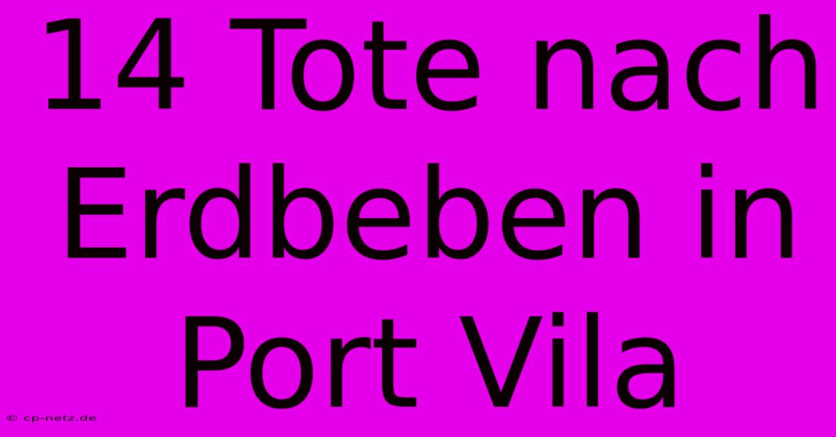 14 Tote Nach Erdbeben In Port Vila