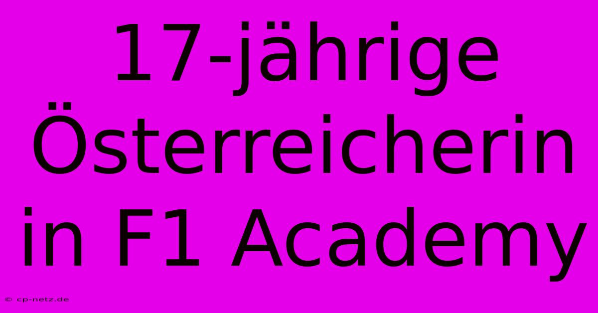 17-jährige Österreicherin In F1 Academy