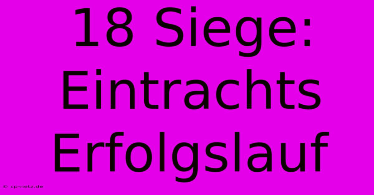 18 Siege: Eintrachts Erfolgslauf