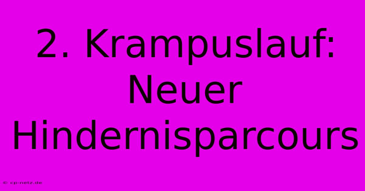 2. Krampuslauf: Neuer Hindernisparcours