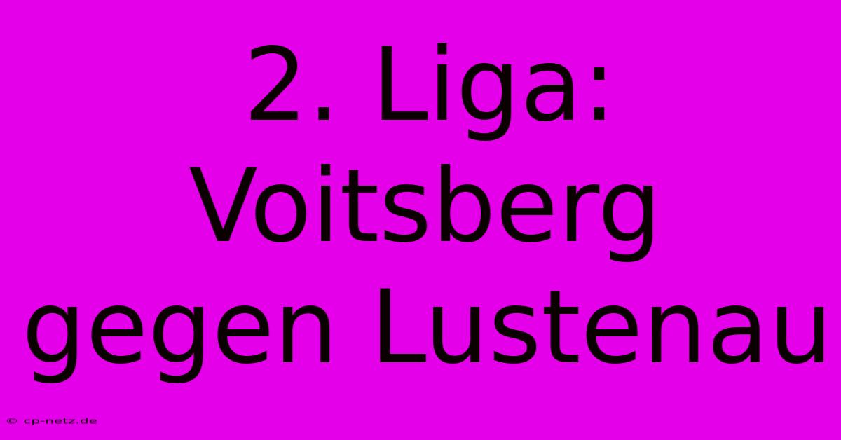 2. Liga: Voitsberg Gegen Lustenau