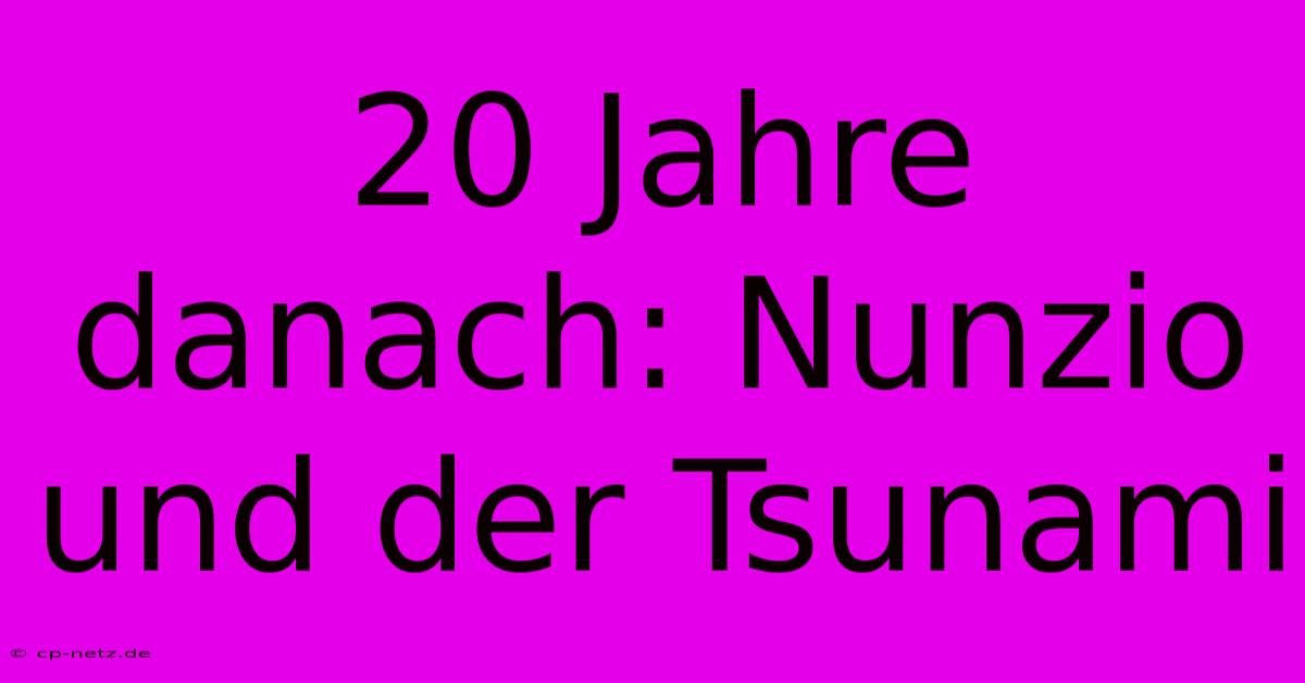 20 Jahre Danach: Nunzio Und Der Tsunami