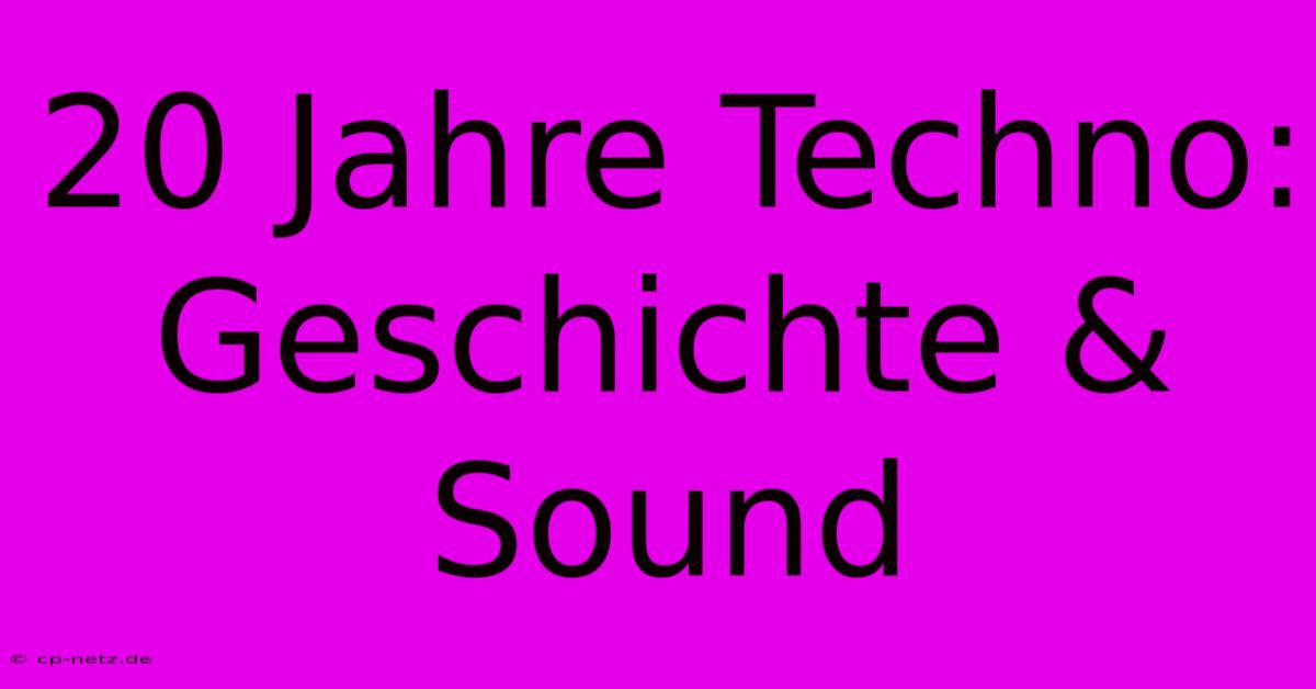 20 Jahre Techno: Geschichte & Sound