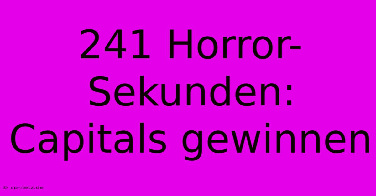 241 Horror-Sekunden: Capitals Gewinnen