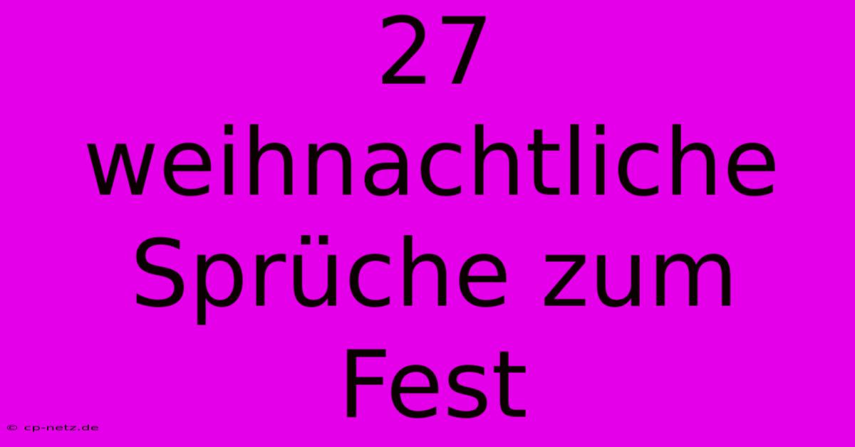 27 Weihnachtliche Sprüche Zum Fest