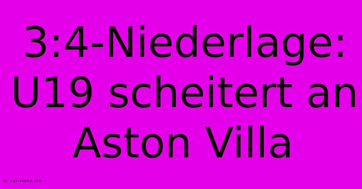 3:4-Niederlage: U19 Scheitert An Aston Villa