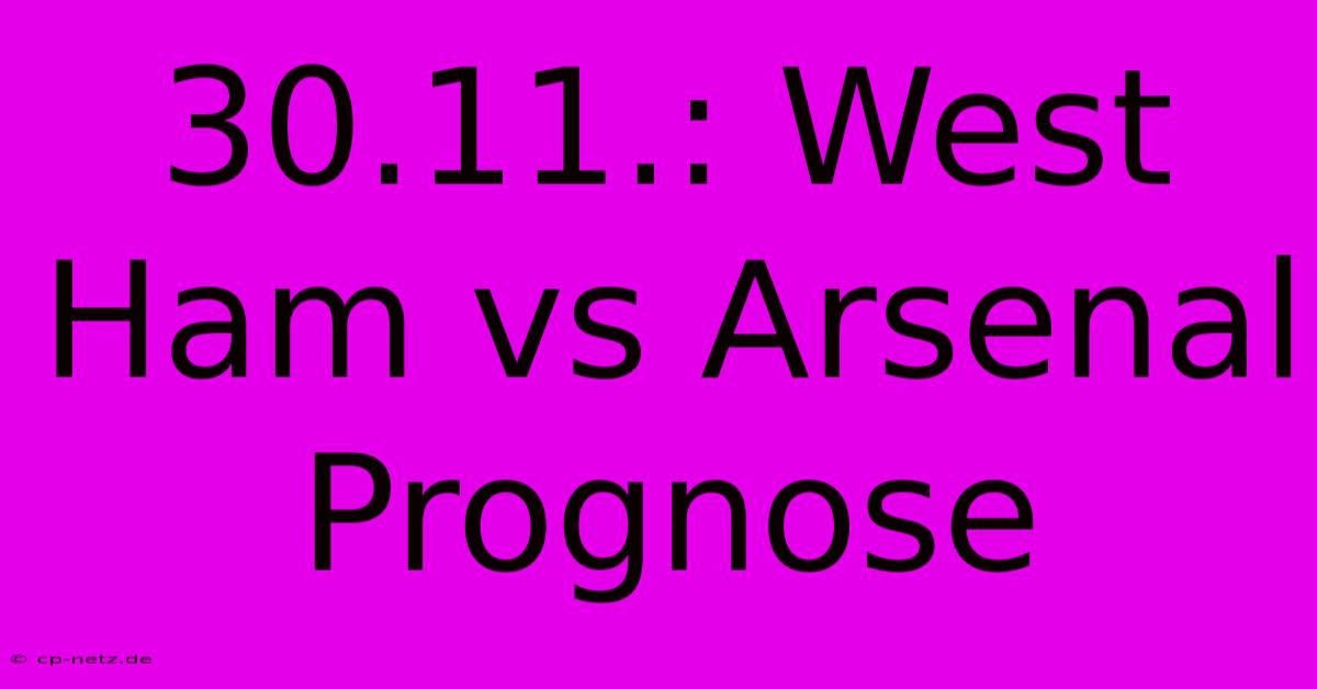 30.11.: West Ham Vs Arsenal Prognose