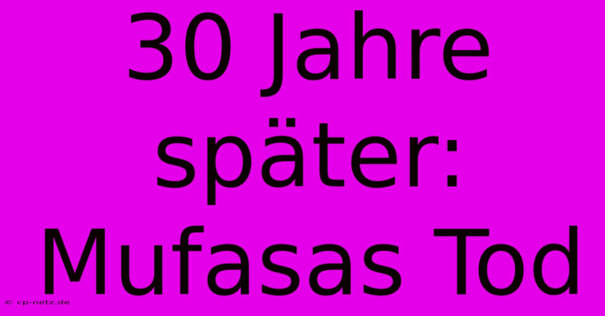 30 Jahre Später: Mufasas Tod