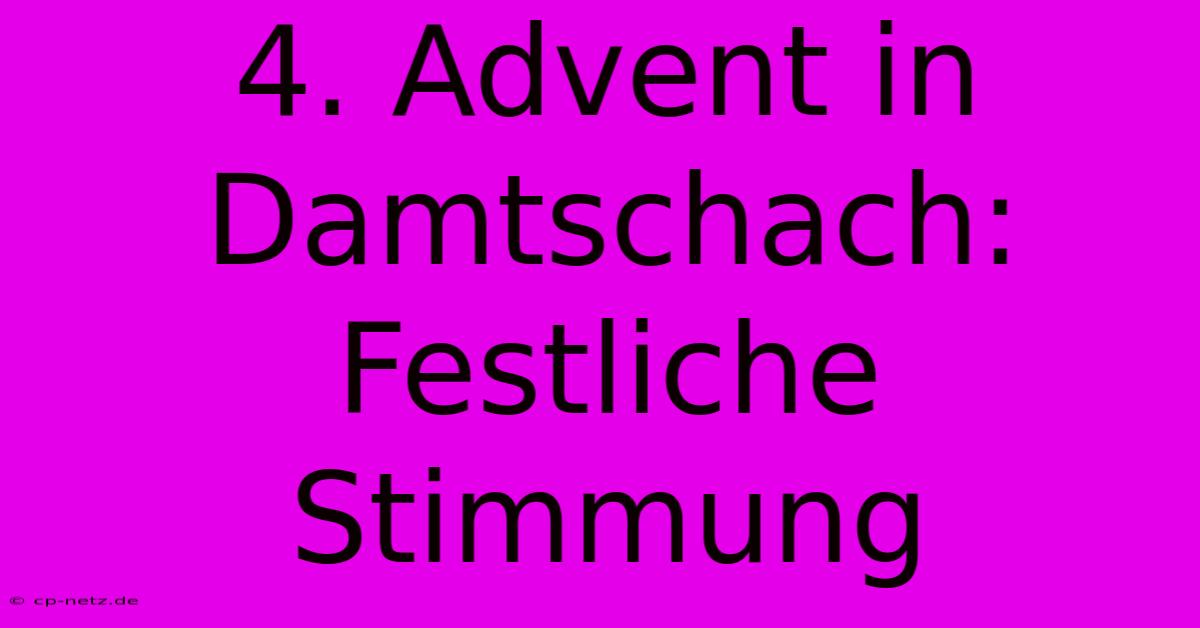 4. Advent In Damtschach: Festliche Stimmung