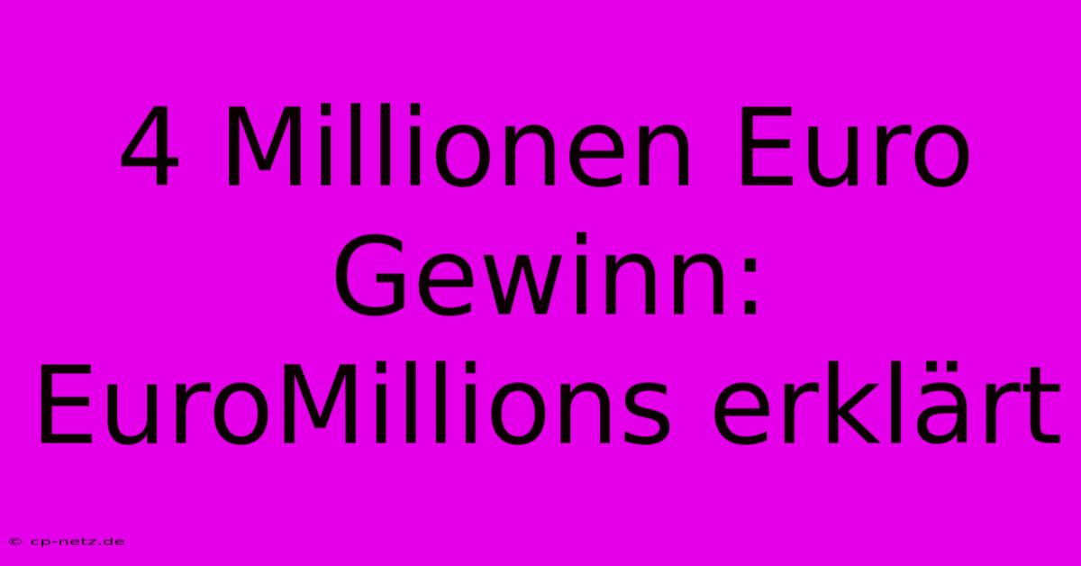 4 Millionen Euro Gewinn: EuroMillions Erklärt