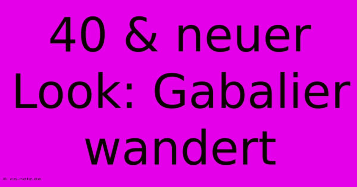 40 & Neuer Look: Gabalier Wandert