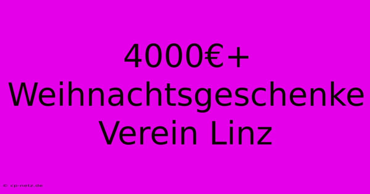 4000€+ Weihnachtsgeschenke Verein Linz