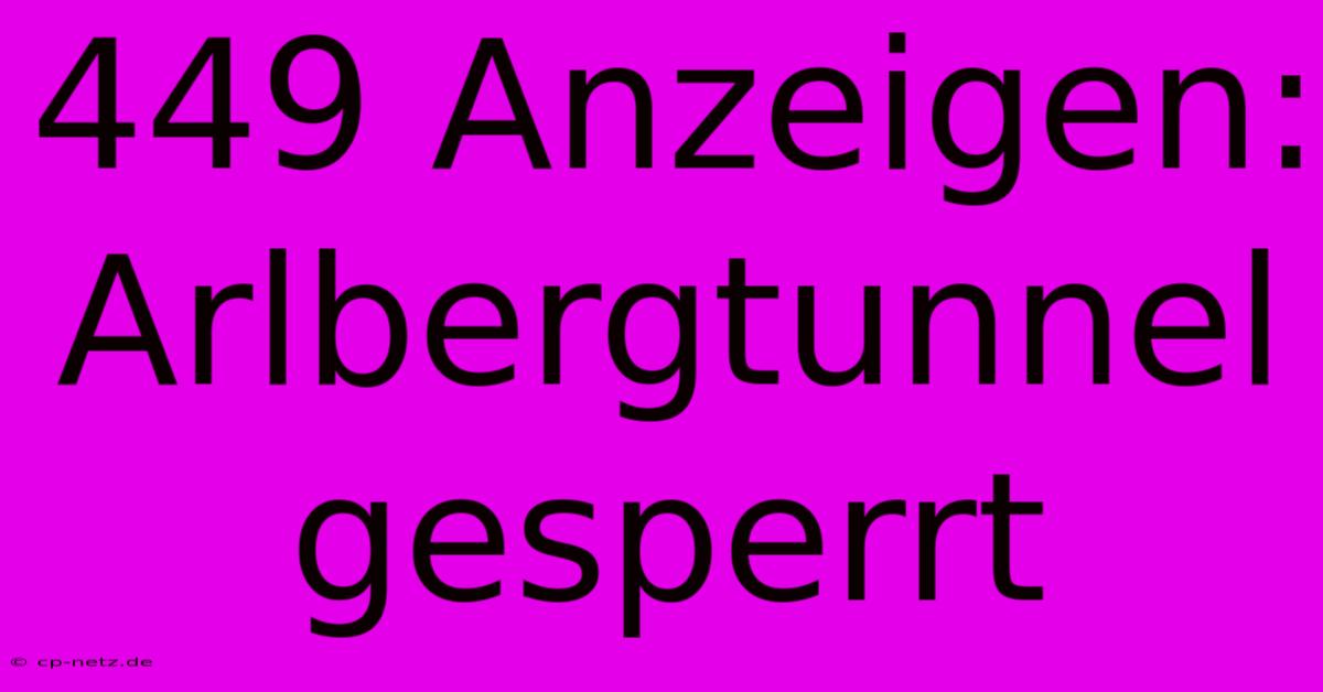 449 Anzeigen: Arlbergtunnel Gesperrt