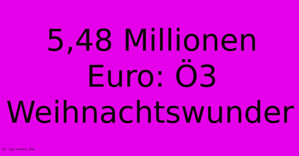 5,48 Millionen Euro: Ö3 Weihnachtswunder