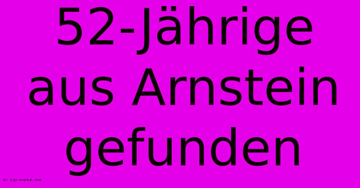 52-Jährige Aus Arnstein Gefunden