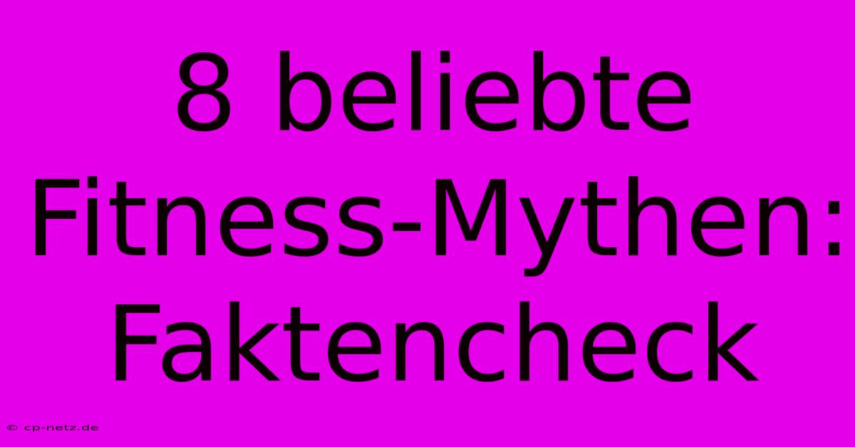 8 Beliebte Fitness-Mythen: Faktencheck