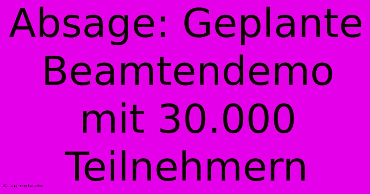 Absage: Geplante Beamtendemo Mit 30.000 Teilnehmern