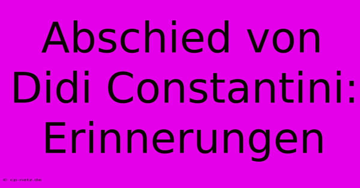 Abschied Von Didi Constantini: Erinnerungen