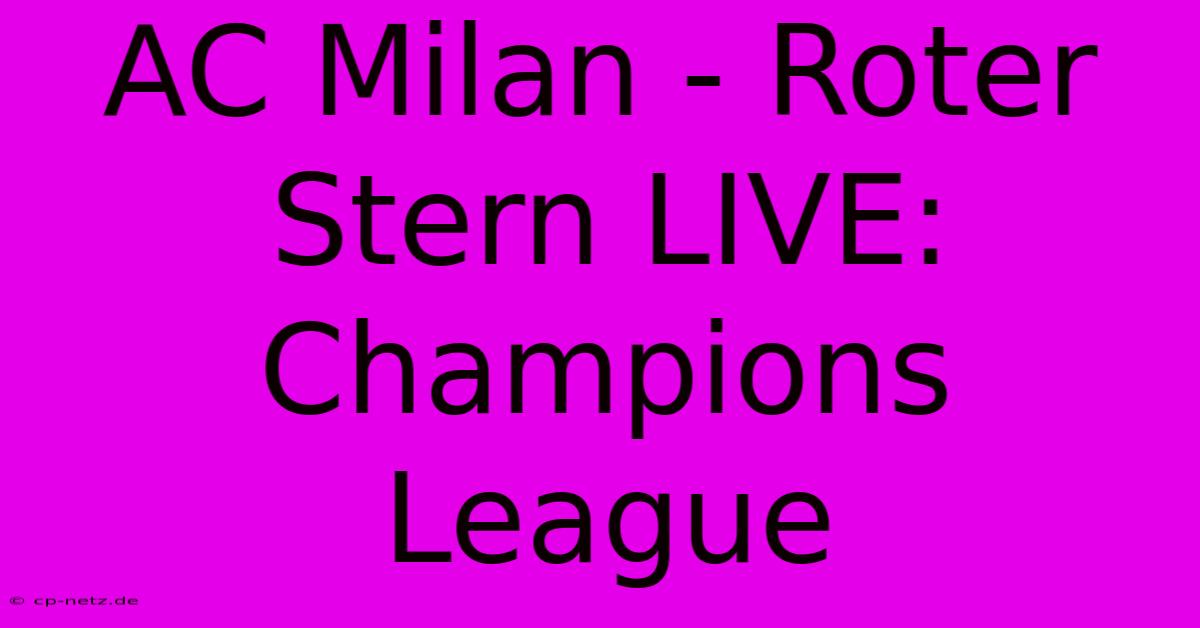 AC Milan - Roter Stern LIVE: Champions League