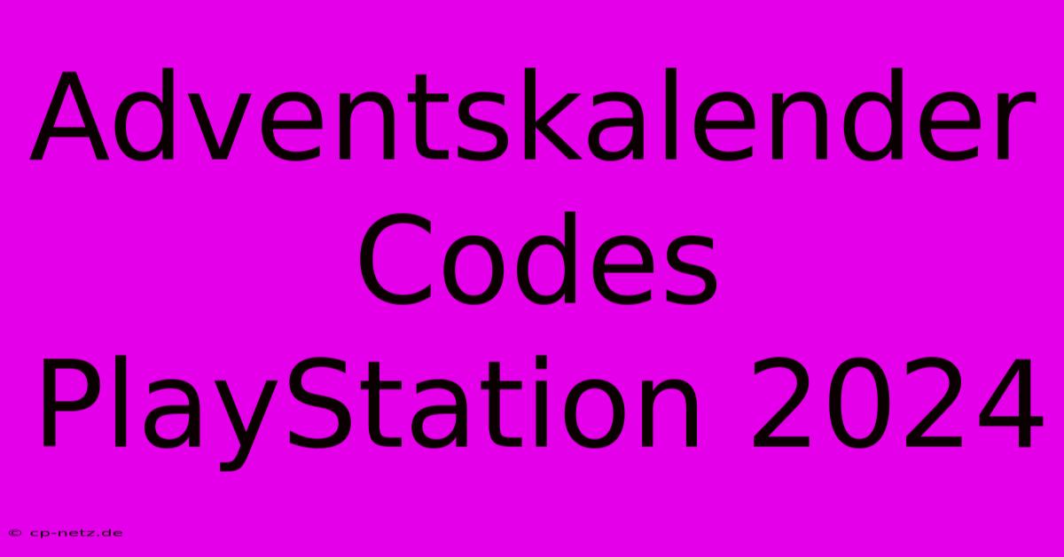 Adventskalender Codes PlayStation 2024