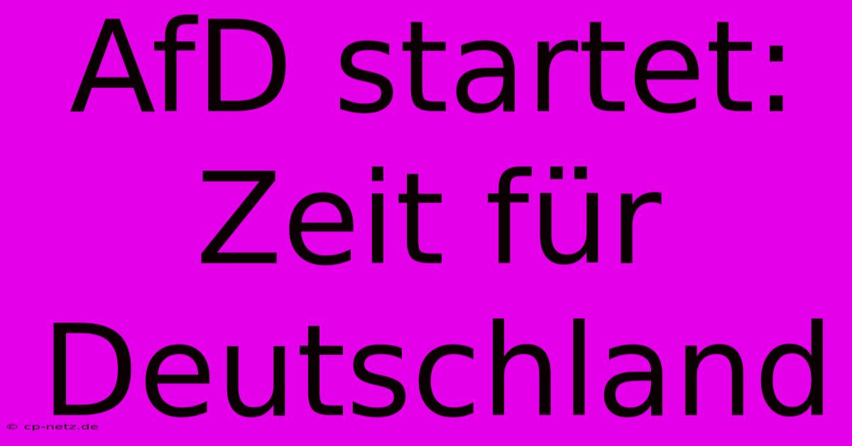 AfD Startet: Zeit Für Deutschland