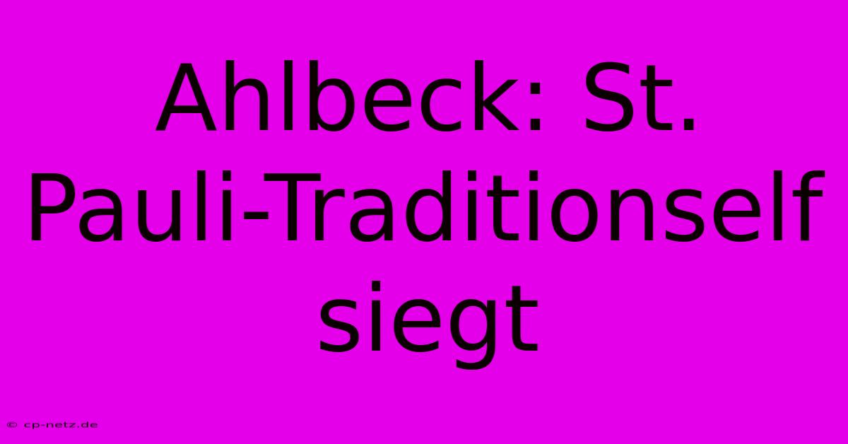 Ahlbeck: St. Pauli-Traditionself Siegt