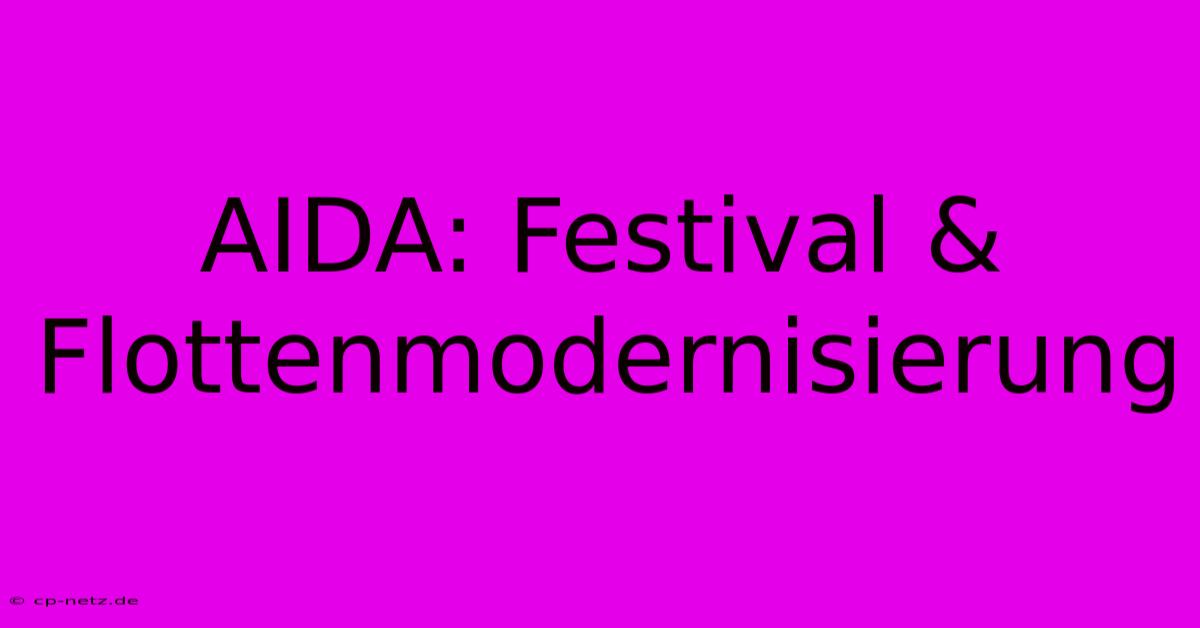 AIDA: Festival & Flottenmodernisierung