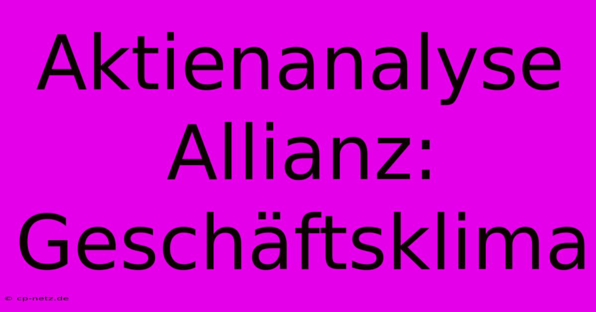 Aktienanalyse Allianz: Geschäftsklima