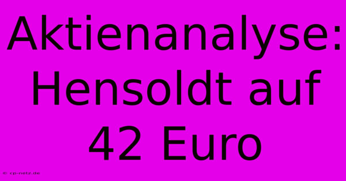 Aktienanalyse: Hensoldt Auf 42 Euro