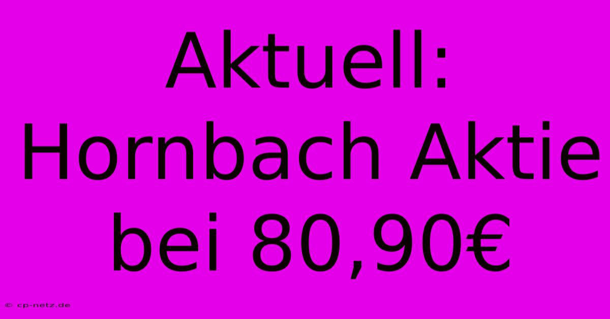 Aktuell: Hornbach Aktie Bei 80,90€