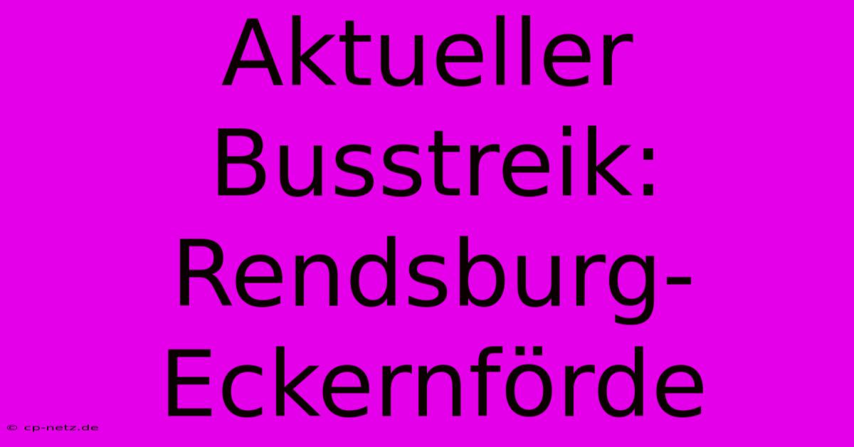 Aktueller Busstreik: Rendsburg-Eckernförde