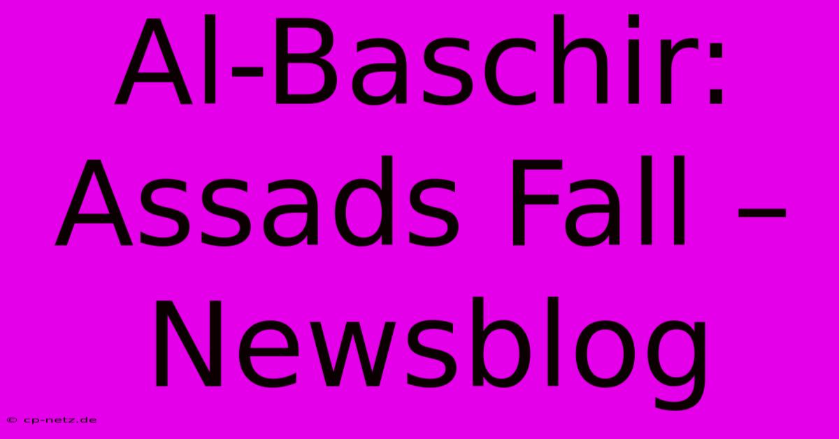 Al-Baschir:  Assads Fall – Newsblog