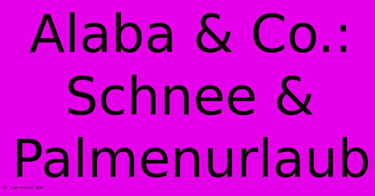 Alaba & Co.: Schnee & Palmenurlaub