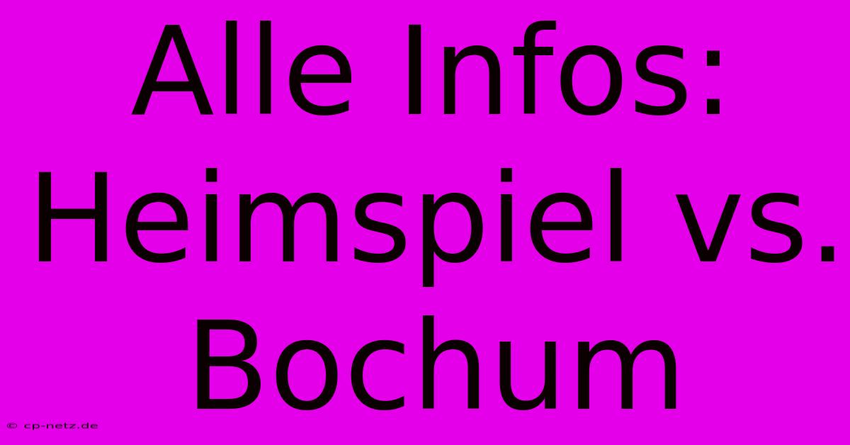 Alle Infos: Heimspiel Vs. Bochum