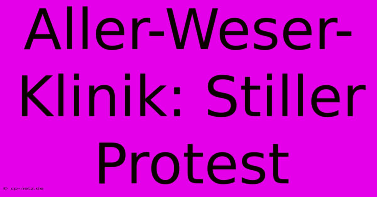 Aller-Weser-Klinik: Stiller Protest