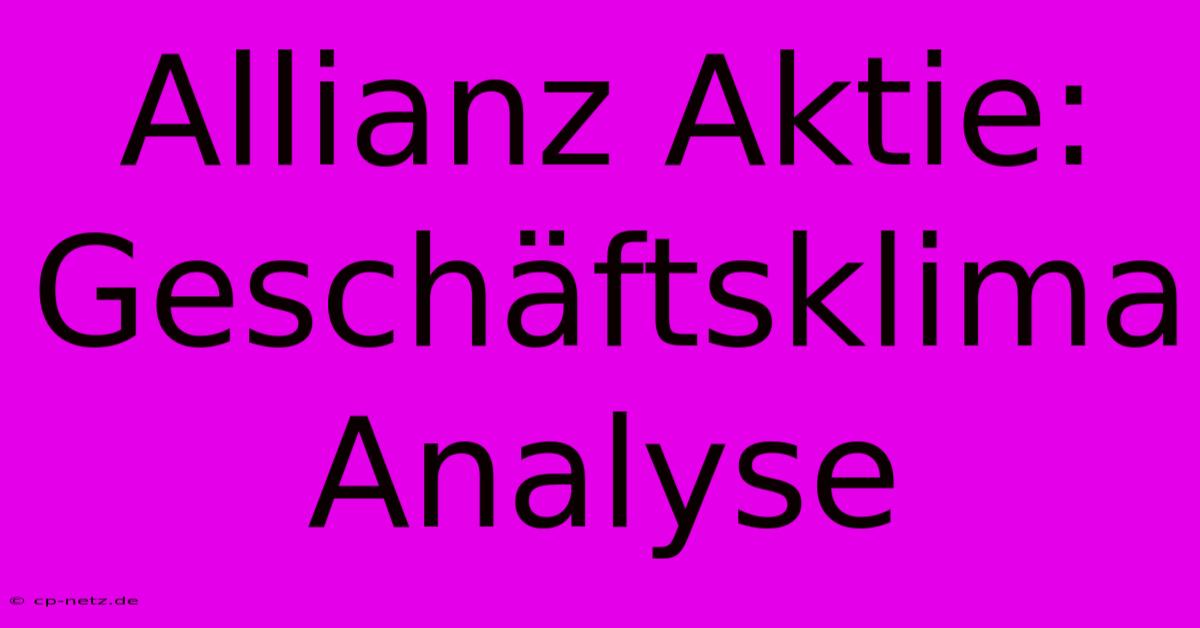 Allianz Aktie: Geschäftsklima Analyse