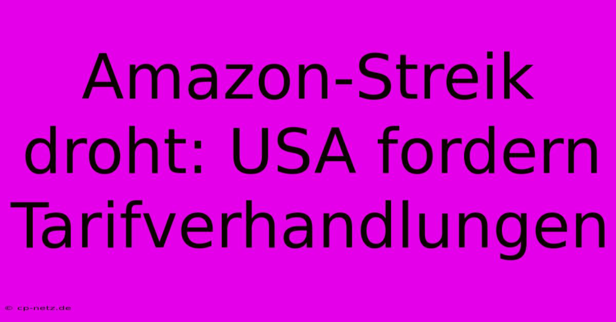 Amazon-Streik Droht: USA Fordern Tarifverhandlungen