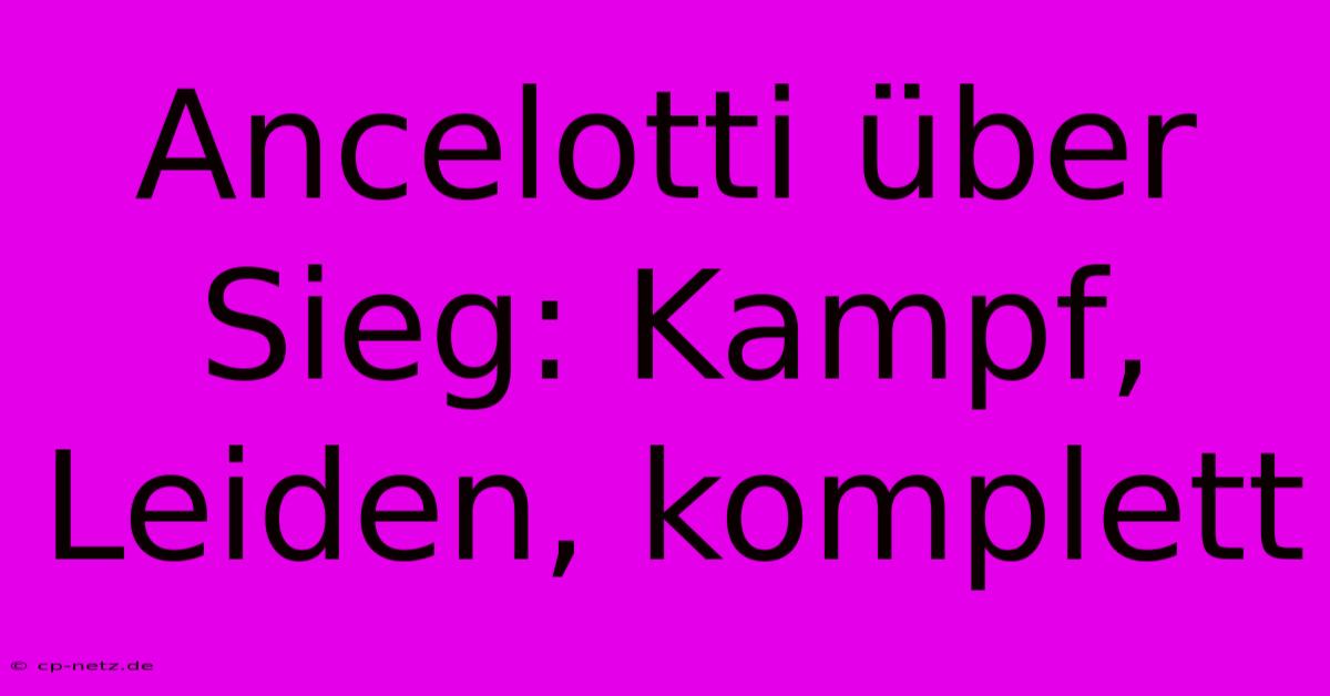 Ancelotti Über Sieg: Kampf, Leiden, Komplett