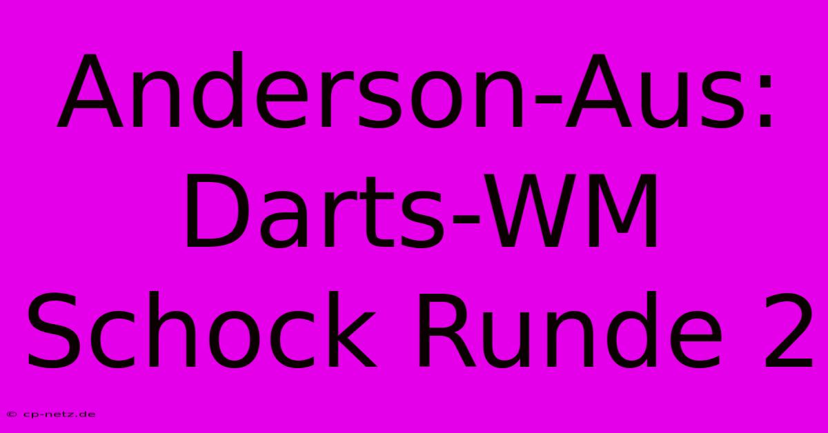 Anderson-Aus: Darts-WM Schock Runde 2