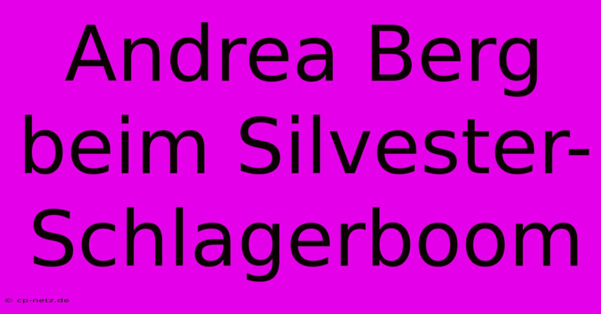 Andrea Berg Beim Silvester-Schlagerboom