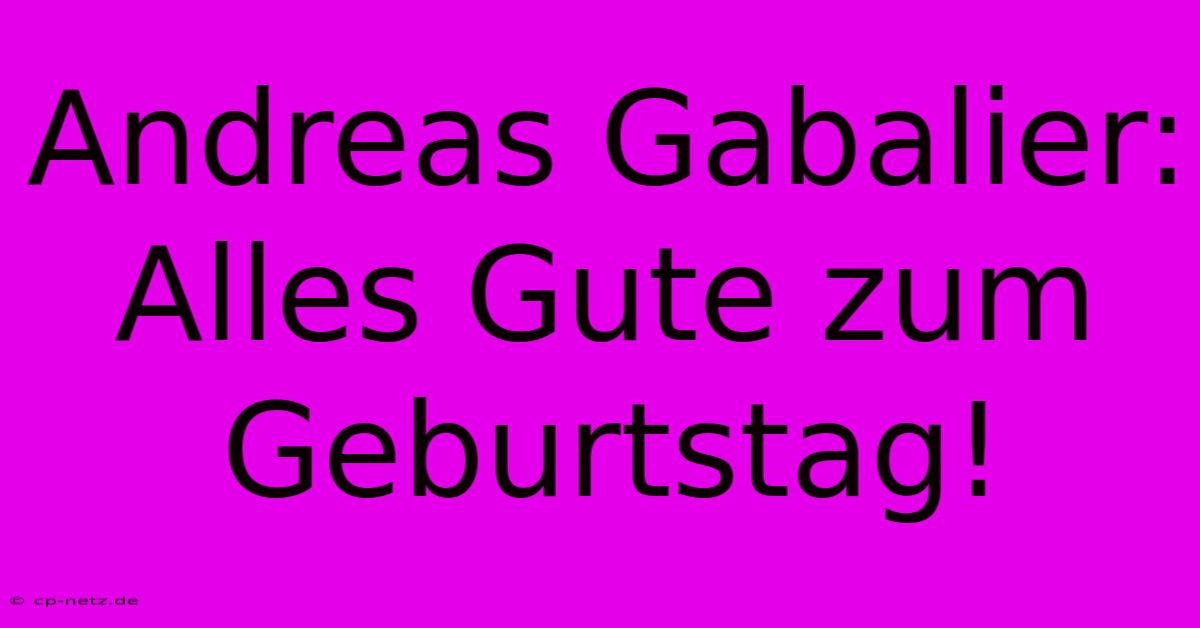 Andreas Gabalier: Alles Gute Zum Geburtstag!