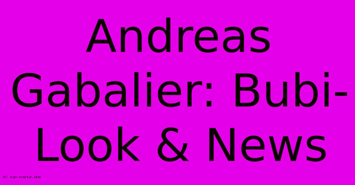 Andreas Gabalier: Bubi-Look & News