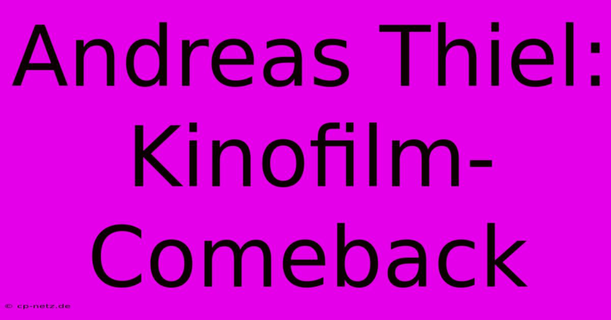 Andreas Thiel: Kinofilm-Comeback