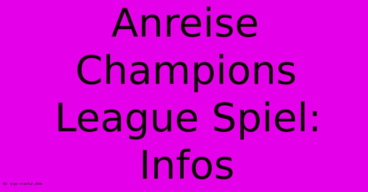 Anreise Champions League Spiel: Infos